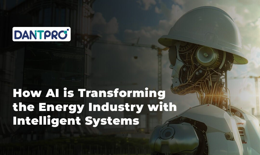 How AI is Transforming the Energy Industry with Intelligent Systems