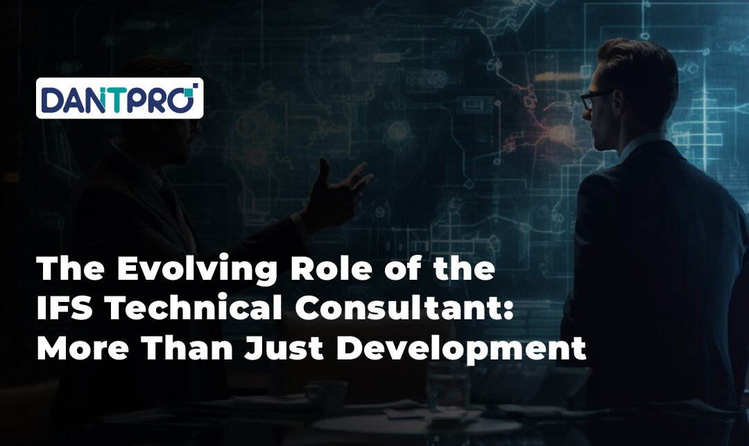 The Evolving Role of the IFS Technical Consultant: More Than Just Development