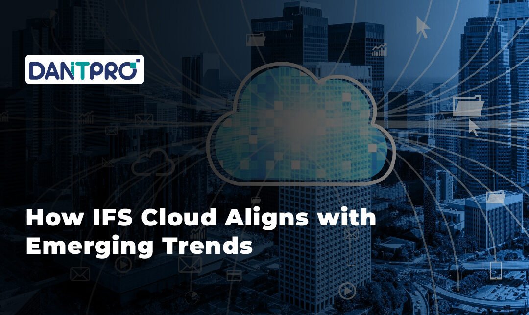 How IFS Cloud Aligns with Emerging Trends