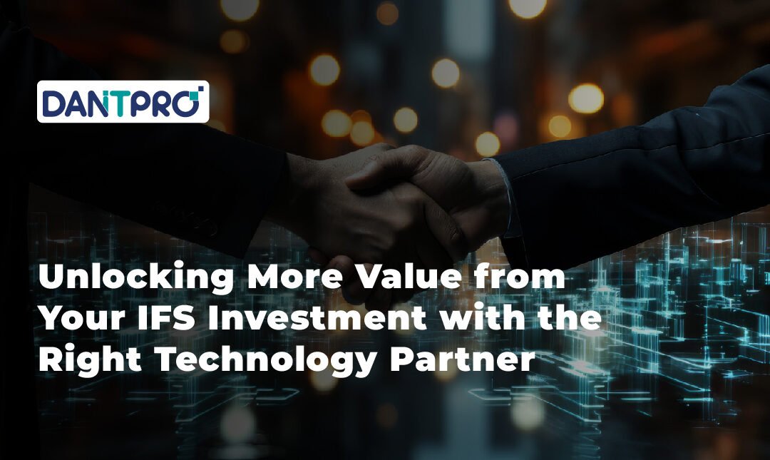 Unlocking More Value from Your IFS Investment with the Right Technology Partner