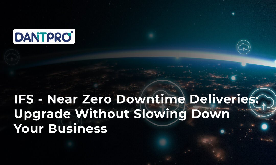 IFS – Near Zero Downtime Deliveries in IFS Cloud 25R2: Continuous Business, Continuous Innovation